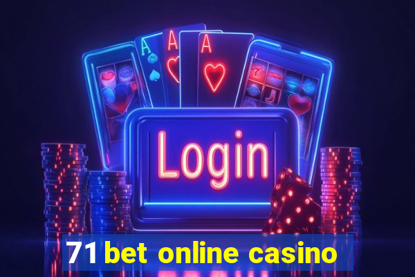 71 bet online casino